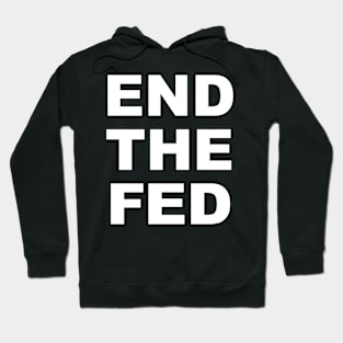 End The Fed Hoodie